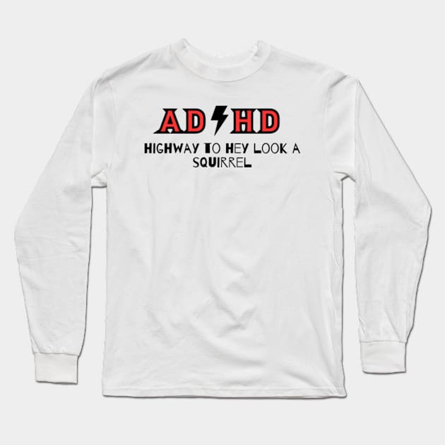 AD/HD Long Sleeve T-Shirt by Stoiceveryday